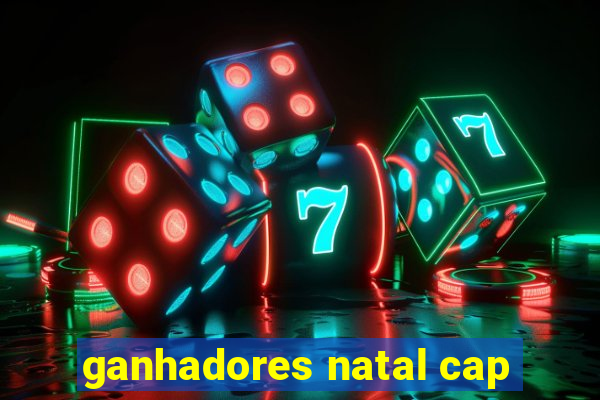 ganhadores natal cap